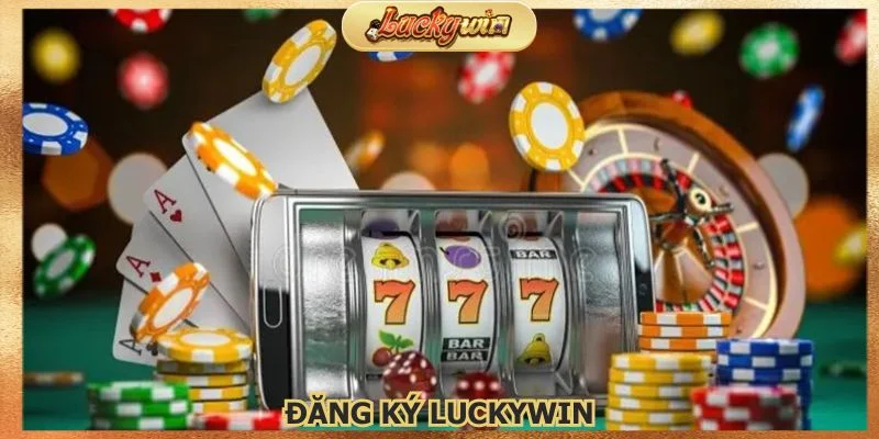 Đăng Ký Luckywin: Mở Tài Khoản Nhận Khuyến Mãi 1 Dang-ky-Luckywin
