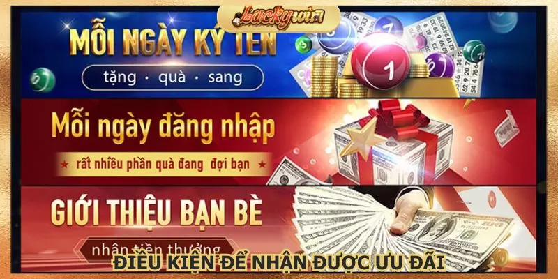 Người chơi cần tuân thủ điều kiện tham gia ưu đãi của Luckywin 