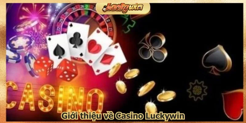 gioi-thieu-ve-casino-luckywin